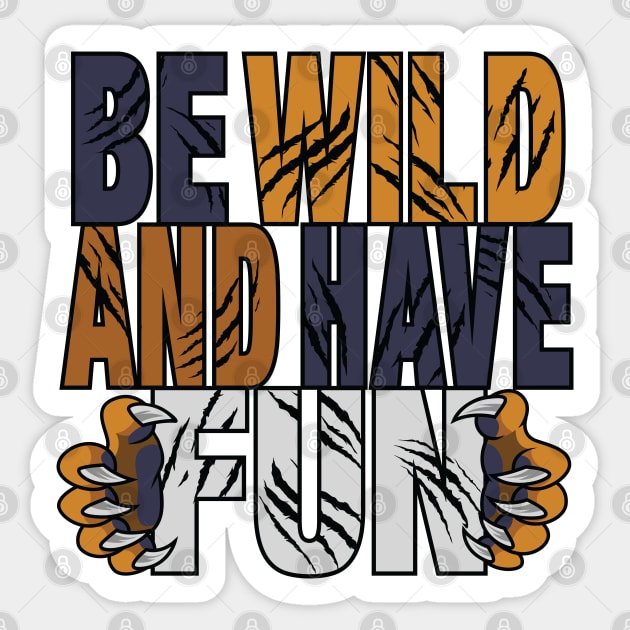 Be Wild And Have Fun Sticker by PCStudio57